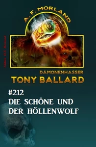 Titel: ​Die Schöne und der Höllenwolf Tony Ballard Nr. 212