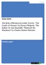 Título: The Role of Women in Gothic Novels - 'The Castle of Otranto' by Horace Walpole, 'The Italian' by Ann Radcliffe, 'Melmoth the Wanderer' by Charles Robert Maturin