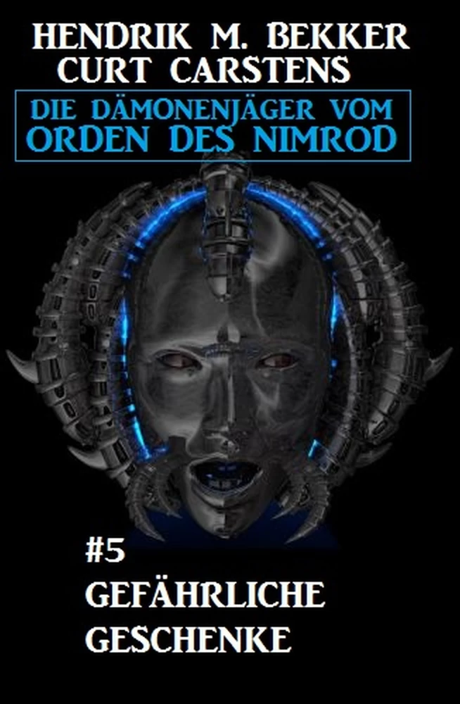Titel: Gefährliche Geschenke: Die Dämonenjäger vom Orden des Nimrod #5