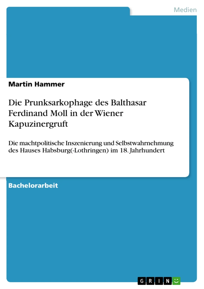 Titel: Die Prunksarkophage des Balthasar Ferdinand Moll in der Wiener Kapuzinergruft