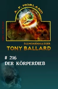 Titel: Der Körperdieb Tony Ballard Nr. 216