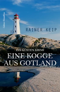 Titel: Eine Kogge aus Gotland: Ein Küsten Krimi