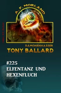 Titel: ​Elfentanz und Hexenfluch Tony Ballard Nr. 225