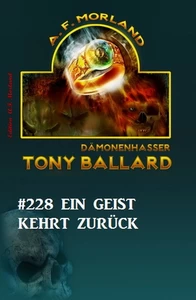 Titel: ​Ein Geist kehrt zurück Tony Ballard Nr. 228