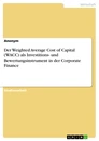 Título: Der Weighted Average Cost of Capital (WACC) als Investitions- und Bewertungsinstrument in der Corporate Finance