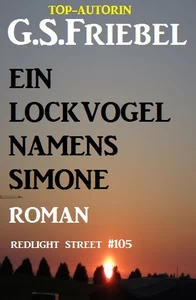 Titel: Ein Lockvogel namens Simone: Redlight Street #105