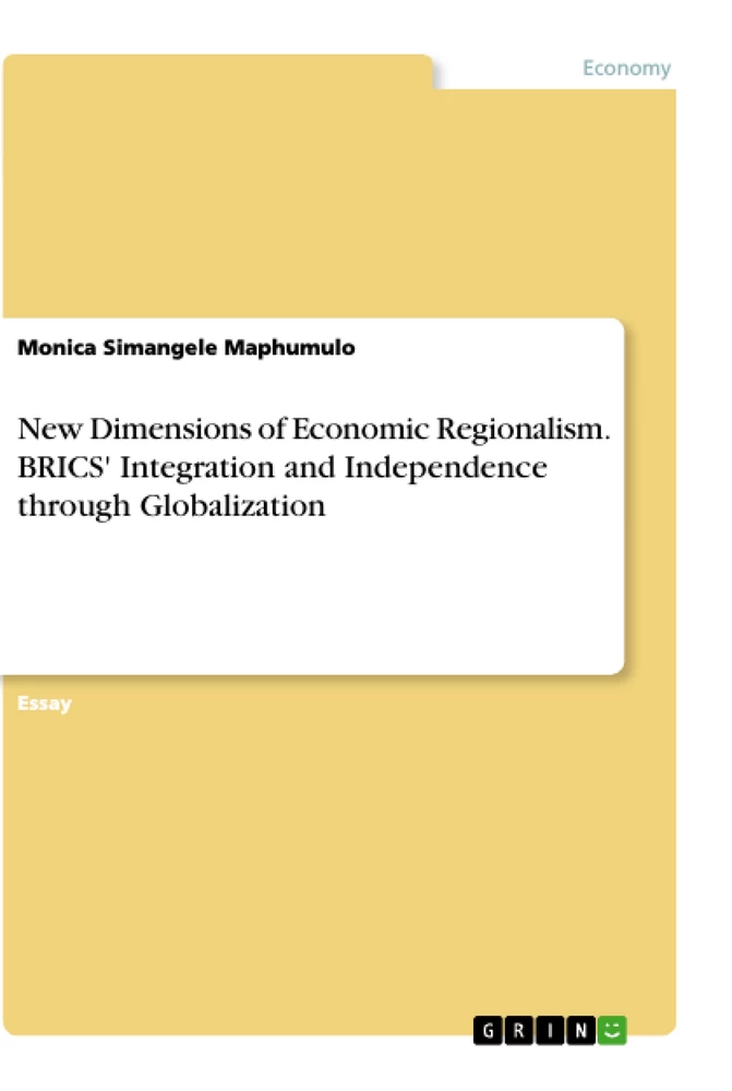 Title: New Dimensions of Economic Regionalism. BRICS' Integration and Independence through Globalization
