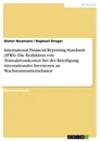 Titel: International Financial Reporting Standards (IFRS). Die Reduktion von Transaktionskosten bei der Beteiligung internationaler Investoren an Wachstumsunternehmen