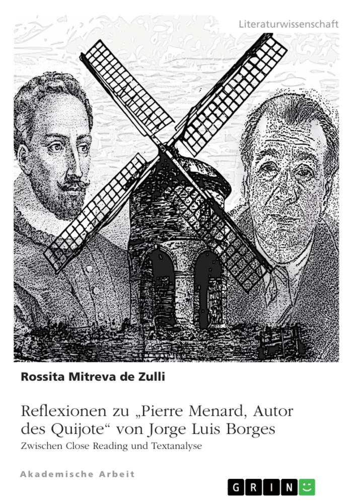 Titre: Reflexionen zu "Pierre Menard, Autor des Quijote" von Jorge Luis Borges. Zwischen Close Reading und Textanalyse