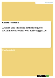 Título: Analyse und kritische Betrachtung des E-Commerce-Modells von zurbrueggen.de