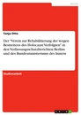 Title: Der "Verein zur Rehabilitierung der wegen Bestreitens des Holocaust Verfolgten" in den Verfassungsschutzberichten Berlins und des Bundesministeriums des Innern