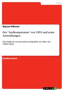 Titel: Der "Asylkompromiss" von 1993 und seine Auswirkungen