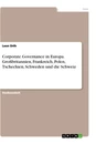 Titre: Corporate Governance in Europa. Großbritannien, Frankreich, Polen, Tschechien, Schweden und die Schweiz