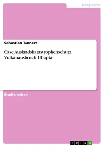 Titre: Case Auslandskatastrophenschutz. Vulkanausbruch Uhapta