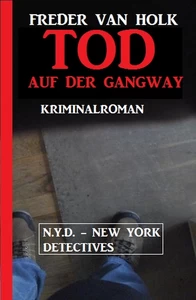 Titel: Tod auf der Gangway: N.Y.D. – New York Detectives