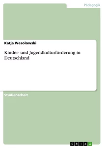 Title: Kinder- und Jugendkulturförderung in Deutschland