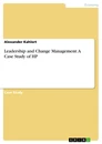 Titel: Leadership and Change Management: A Case Study of HP