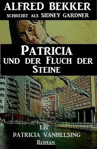 Titel: Patricia und der Fluch der Steine: Ein Patricia Vanhelsing Roman