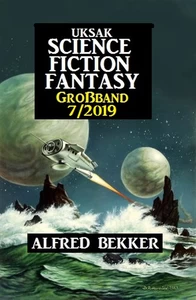 Titel: Uksak Science Fiction Fantasy Großband 7/2019