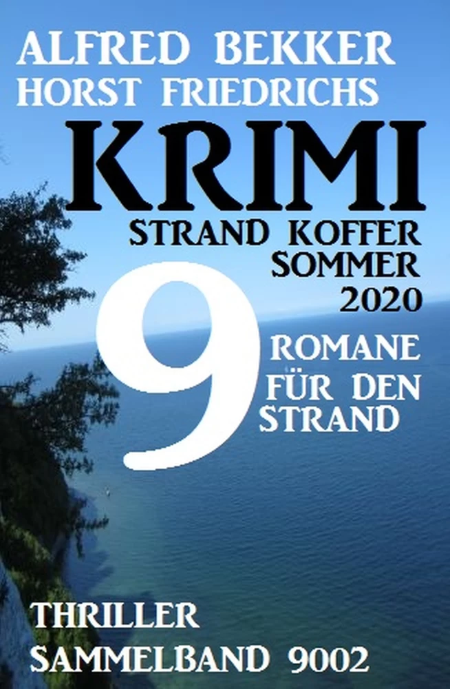 Titel: Krimi Strand Koffer: 9 Romane für den Strand: Thriller Sammelband 9002 Sommer 2020