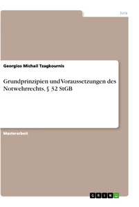 Title: Grundprinzipien und Voraussetzungen des Notwehrrechts, § 32 StGB