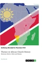 Title: Themes in African Church History. Missionary Motives, Merits and Mistakes