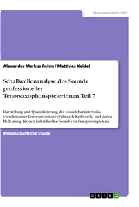 Title: Schallwellenanalyse des Sounds professioneller TenorsaxophonspielerInnen. Teil 7