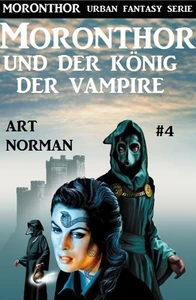 Titel: Moronthor und der König der Vampire: Moronthor 4