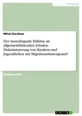 Titel: Der monolinguale Habitus an allgemeinbildenden Schulen. Diskriminierung von Kindern und Jugendlichen mit Migrationshintergrund?