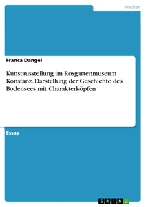 Title: Kunstausstellung im Rosgartenmuseum Konstanz. Darstellung der Geschichte des Bodensees mit Charakterköpfen