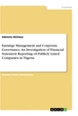 Titre: Earnings Management and Corporate Governance. An Investigation of
Financial Statement Reporting of Publicly Listed Companies in Nigeria
