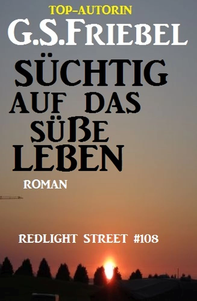 Titel: Redlight Street #108: Süchtig auf das süße Leben
