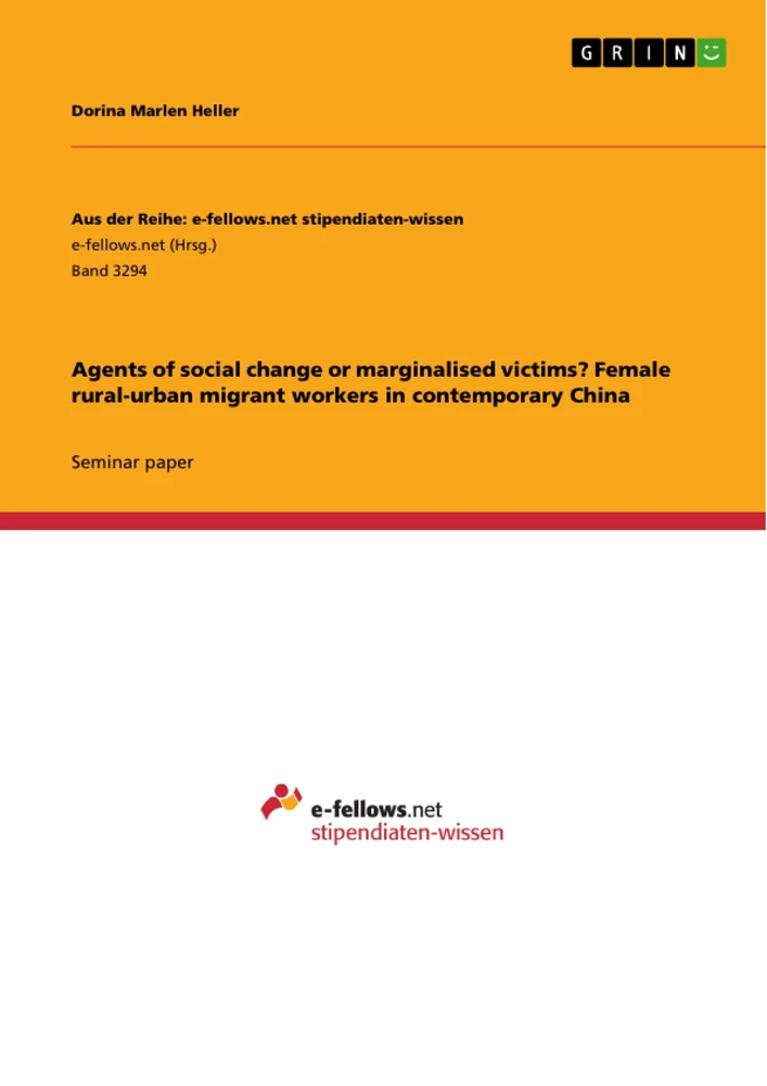 Titel: Agents of social change or marginalised victims? Female rural-urban migrant workers in contemporary China