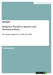 Titel: Religiöser Wandel in Spanien und Westdeutschland