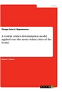 Título: A violent crimes determination model applied over the most violent cities of the world