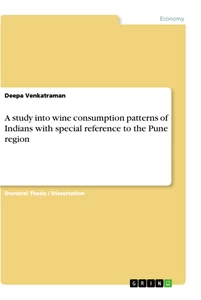 Título: A study into wine consumption patterns of Indians with special reference to the Pune region