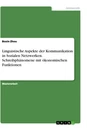 Title: Linguistische Aspekte der Kommunikation in Sozialen Netzwerken. Schreibphänomene mit ökonomischen Funktionen