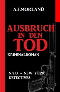 Titel: Ausbruch in den Tod: N.Y.D. – New York Detectives