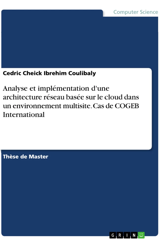 Titel: Analyse et implémentation d'une architecture réseau basée sur le cloud dans un environnement multisite. Cas de COGEB International