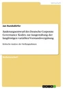 Titel: Änderungsentwurf des Deutsche Corporate Governance Kodex zur Ausgestaltung der langfristigen variablen Vorstandsvergütung