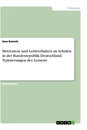 Título: Motivation und Lernverhalten an Schulen in der Bundesrepublik Deutschland. Typisierungen des Lernens