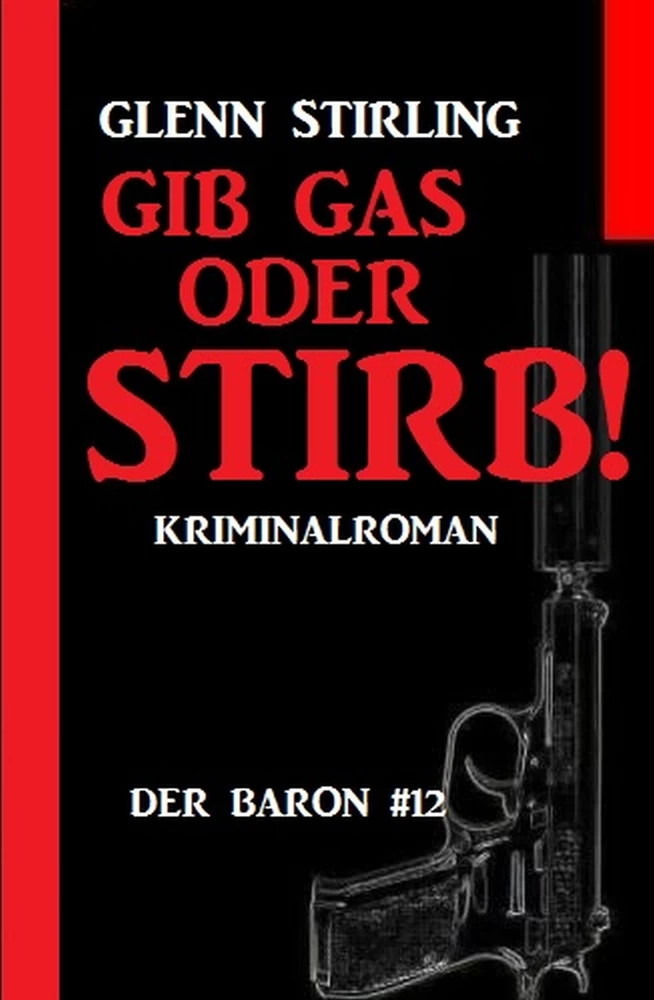 Titel: Der Baron #12: Gib Gas oder stirb!