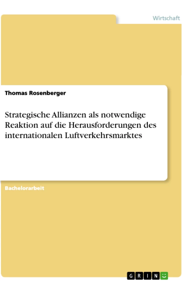 Titre: Strategische Allianzen als notwendige Reaktion auf die Herausforderungen des internationalen Luftverkehrsmarktes