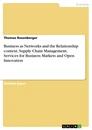 Titre: Business as Networks and the Relationship context, Supply Chain Management, Services for Business Markets and Open Innovation
