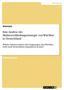 Titre: Eine Analyse der Markterschließungsstrategie von Wal-Mart in Deutschland