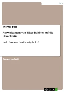 Titel: Auswirkungen von Filter Bubbles auf die Demokratie