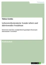 Titre: Lebensweltorientierte Soziale Arbeit und aktivierender Sozialstaat