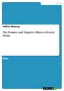 Titre: The Positive and Negative Effects of Social Media