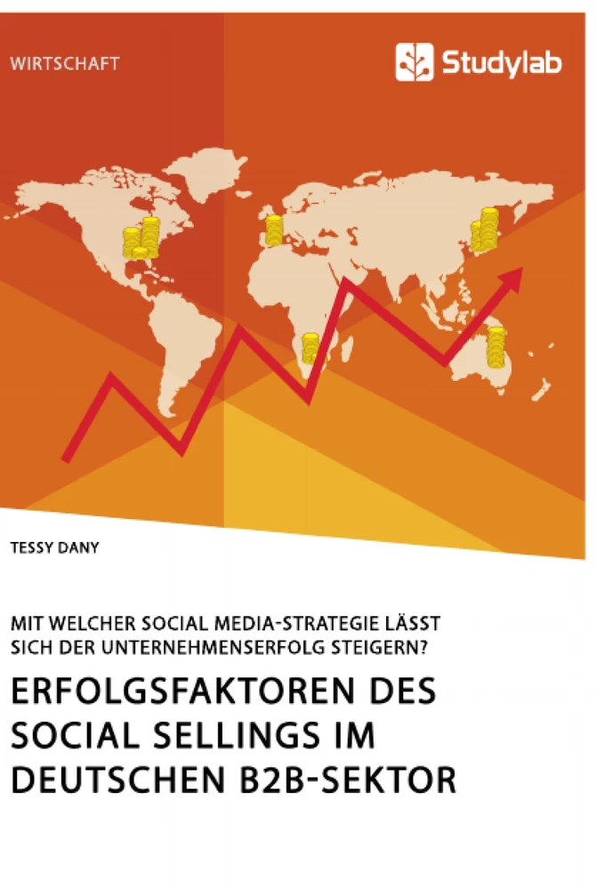 Titel: Erfolgsfaktoren des Social Sellings im deutschen B2B-Sektor. Mit welcher Social Media-Strategie lässt sich der Unternehmenserfolg steigern?