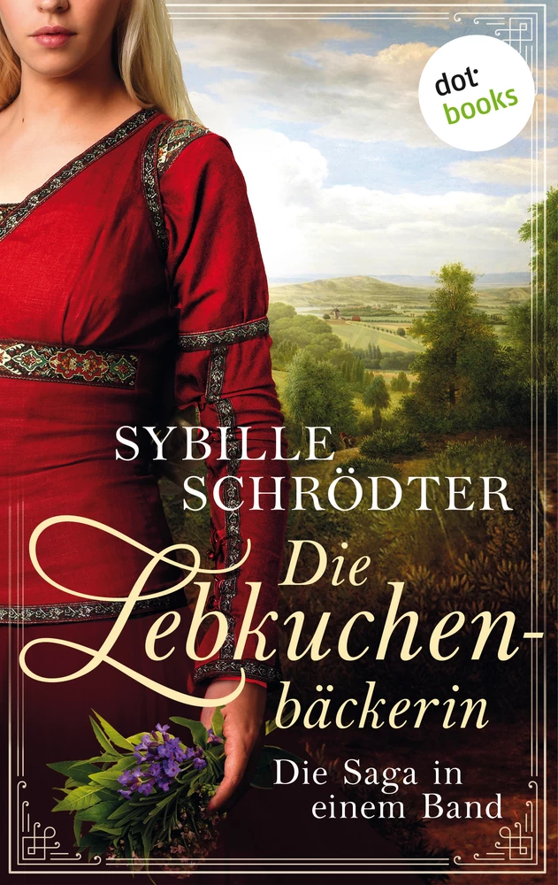 Titel: Die Lebkuchenbäckerin - Die Saga in einem eBook